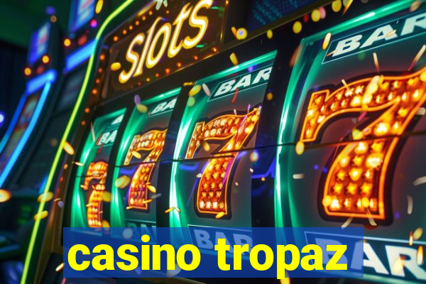 casino tropaz