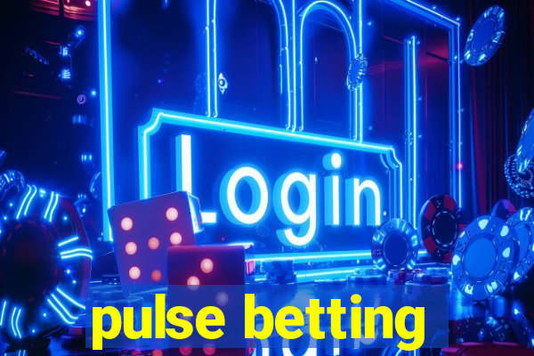 pulse betting