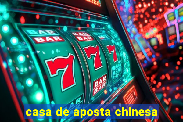 casa de aposta chinesa