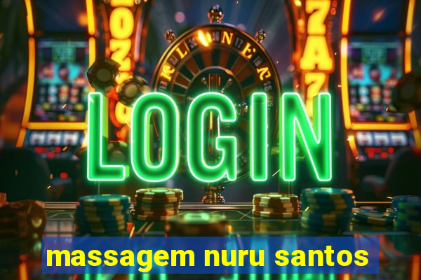 massagem nuru santos