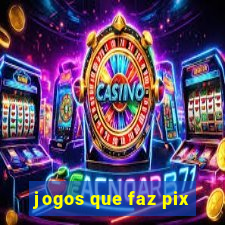 jogos que faz pix