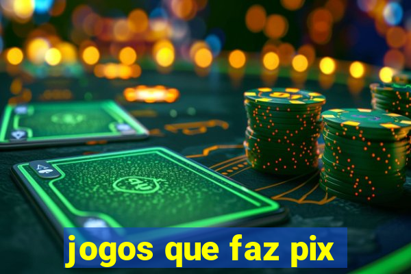 jogos que faz pix