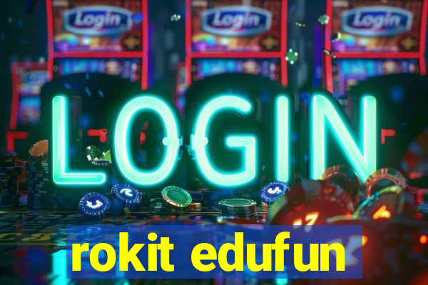 rokit edufun