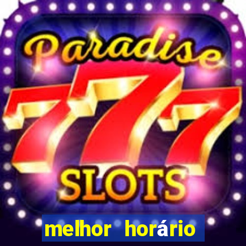 melhor horário para jogar slots