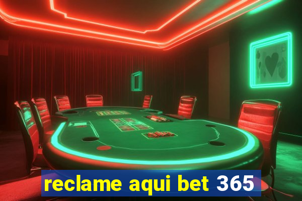 reclame aqui bet 365