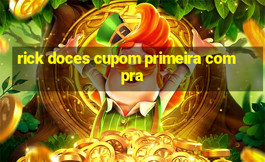 rick doces cupom primeira compra