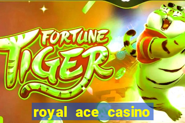 royal ace casino sign up