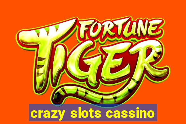 crazy slots cassino