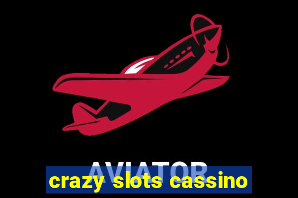 crazy slots cassino