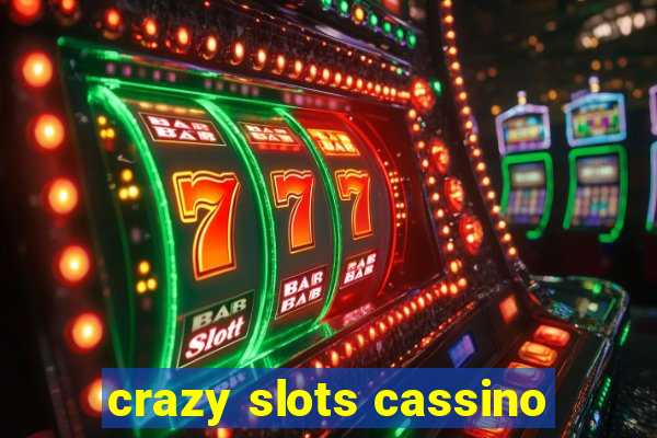 crazy slots cassino