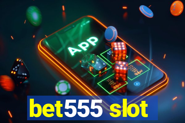 bet555 slot