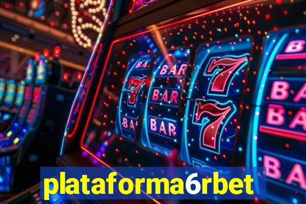 plataforma6rbet