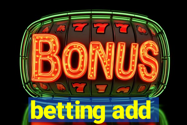 betting add