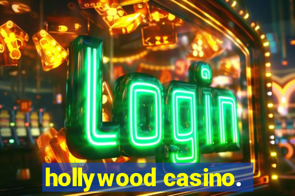 hollywood casino.