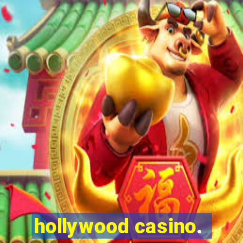 hollywood casino.