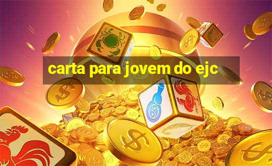 carta para jovem do ejc