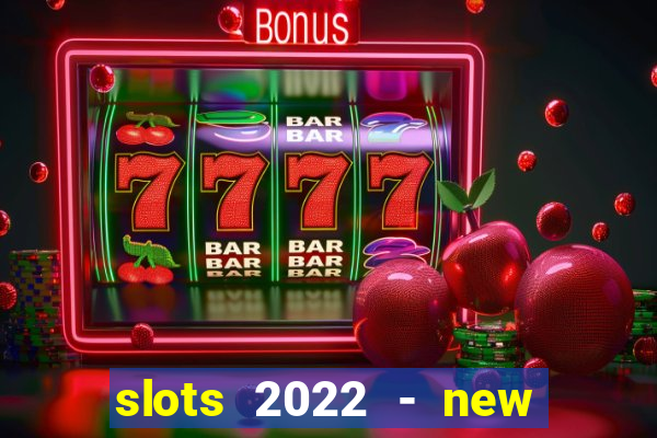 slots 2022 - new lucky slots