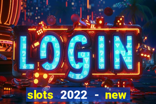 slots 2022 - new lucky slots