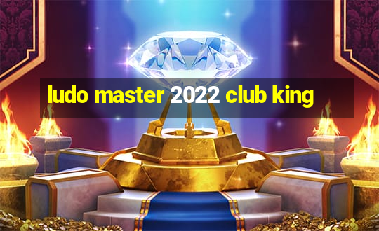 ludo master 2022 club king