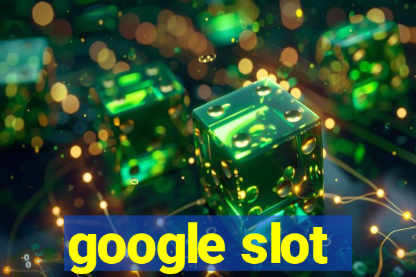 google slot