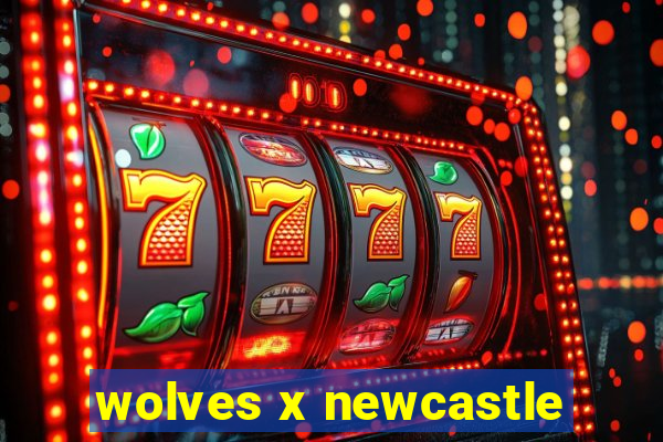 wolves x newcastle