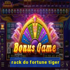 rack do fortune tiger