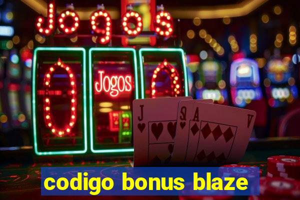 codigo bonus blaze