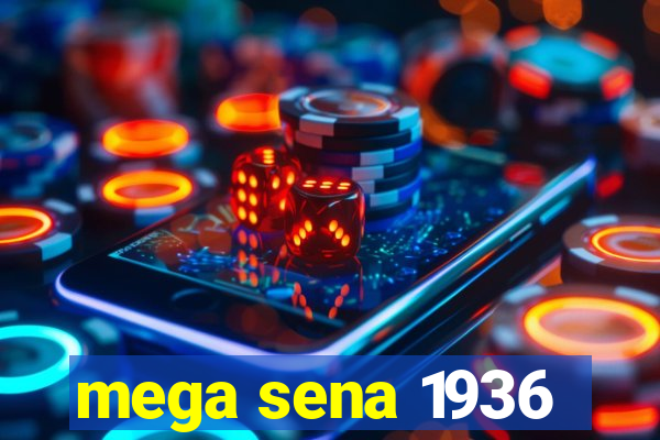 mega sena 1936