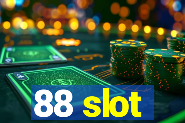 88 slot