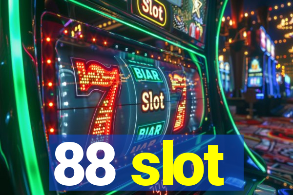 88 slot