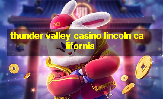 thunder valley casino lincoln california