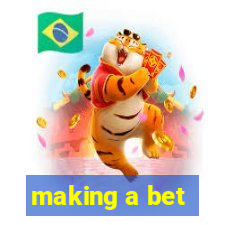 making a bet