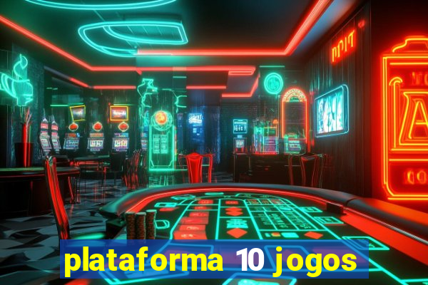 plataforma 10 jogos