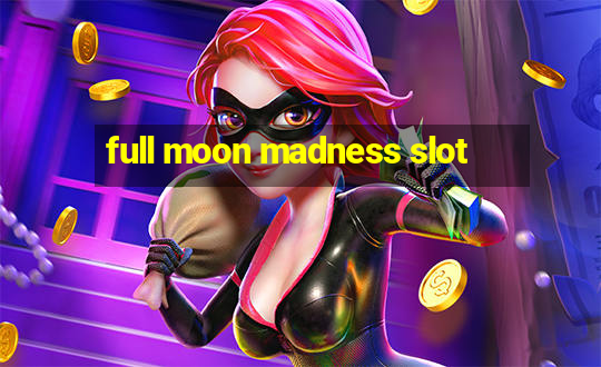 full moon madness slot