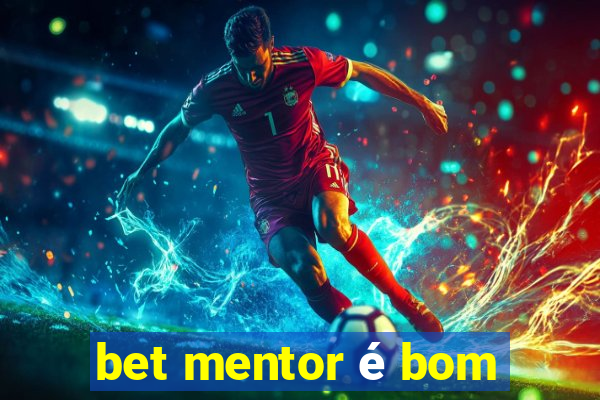 bet mentor é bom