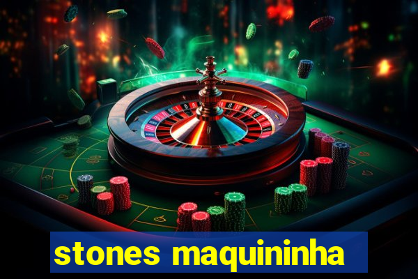 stones maquininha