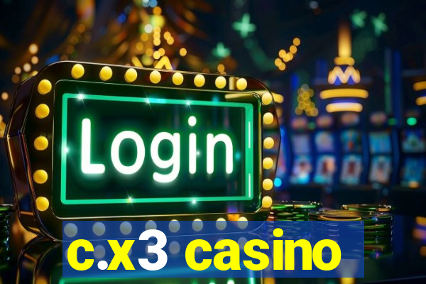 c.x3 casino