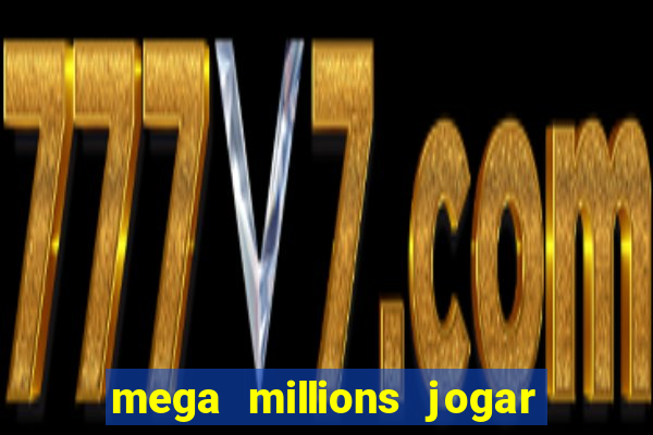 mega millions jogar do brasil