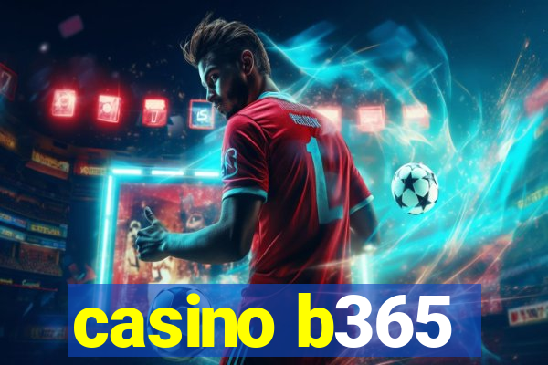 casino b365