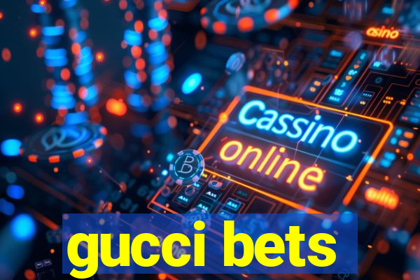 gucci bets