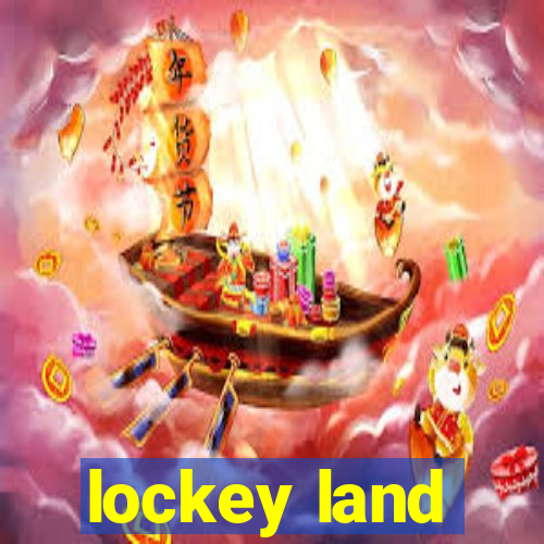 lockey land