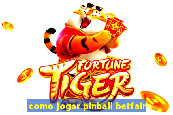 como jogar pinball betfair