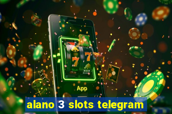 alano 3 slots telegram