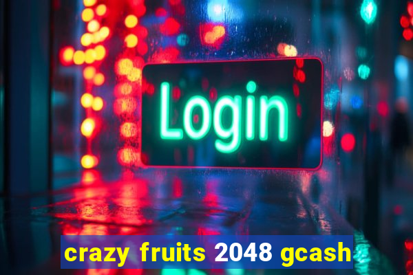 crazy fruits 2048 gcash