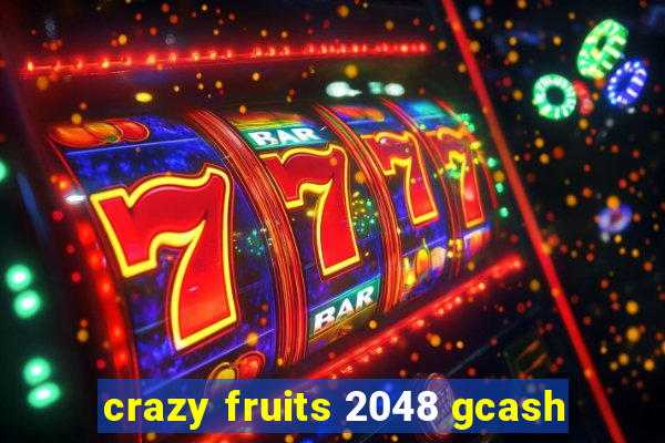 crazy fruits 2048 gcash