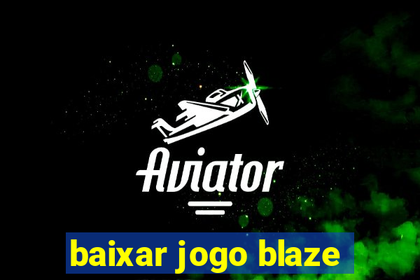 baixar jogo blaze