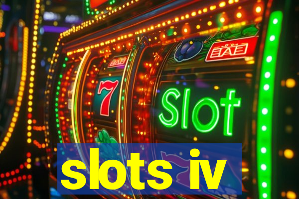 slots iv