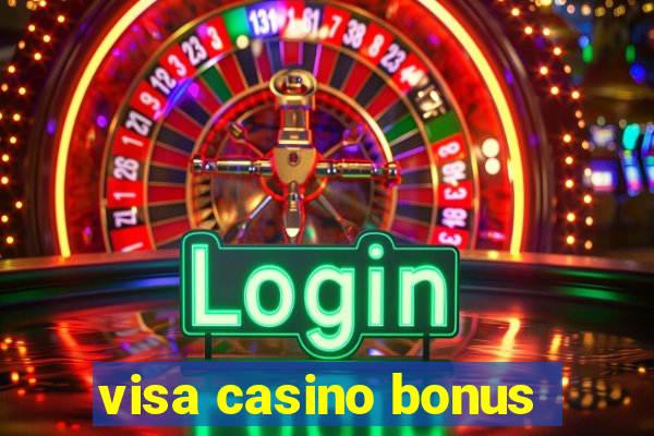 visa casino bonus