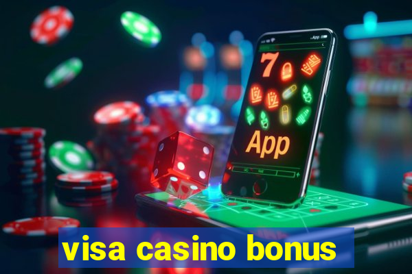 visa casino bonus