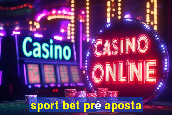 sport bet pré aposta